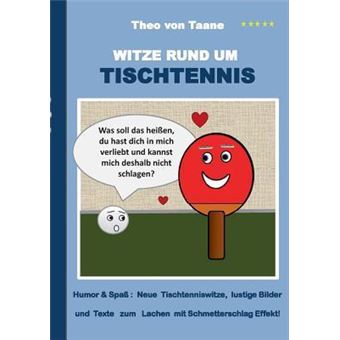 Witze rund um Tischtennis : Humor & Spass Neue Tischtenniswitze, lustige Bilder und Texte zum Lachen mit Schmetterschlag Effekt! - 1