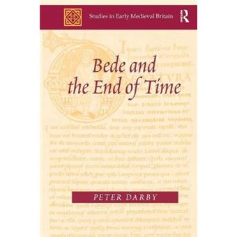 Bede And The End Of Time Studies In Early Medieval Britain - 1