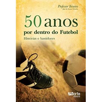 50 Anos por Dentro do Futebol - 1