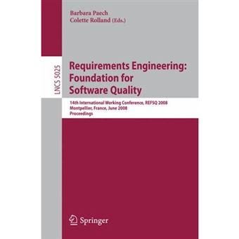 Requirements Engineering: Foundation for Software Quality - 14th International Working Conference, Refsq 2008 Montpellier, France, June 16-17, 2008, Proceedings - Paperback - 2008 - 1