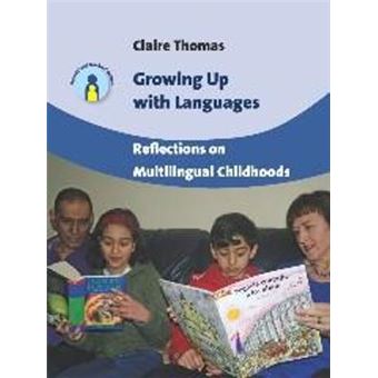 Growing Up with Languages - Reflections on Multilingual Childhoods - Paperback - 2012 - 1