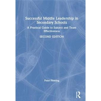 Successful Middle Leadership In Secondary Schools A Practical Guide To Subject And Team Effectiveness - 1