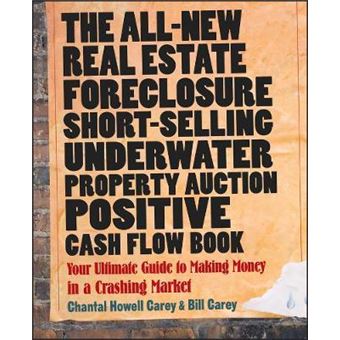 The All-new Real Estate Foreclosure, Short-selling, Underwater, Property Auction, Positive Cash Flow Book - Your Ultimate Guide to Making Money in a Crashing Market - Paperback - 2009 - 1