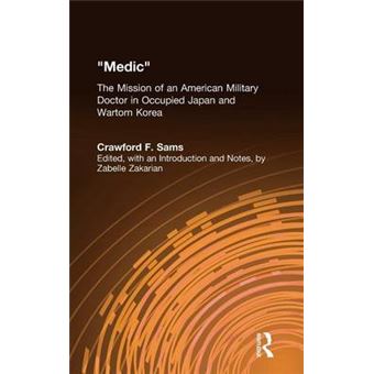 Medic - The Mission of an American Military Doctor in Occupied Japan and Wartorn Korea - Hardback - 1997 - 1