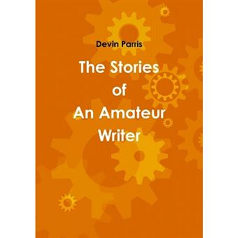 The Stories of An Amateur Writer - Paperback - 2014 - 1