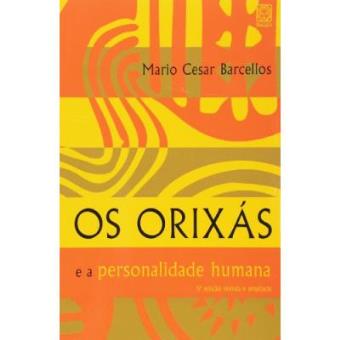 Os Orixas E A Personalidade Humana - 1