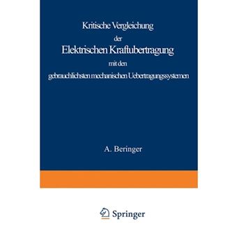 Kritische Vergleichung Der Elektrischen Kraftubertragung Mit Den Gebrauchlichsten Mechanischen Uebertragungssystemen - Paperback / softback - 2012 - 1