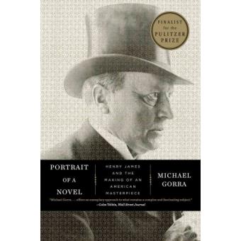 Portrait of a Novel - Henry James and the Making of an American Masterpiece - Paperback - 2013 - 1