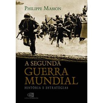 A Segunda Guerra Mundial. História E Estratégias - 1