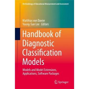 Handbook Of Diagnostic Classification Models Models And Model Extensions, Applications, Software Packages Methodology Of Educational Measurement And Assessment - 1