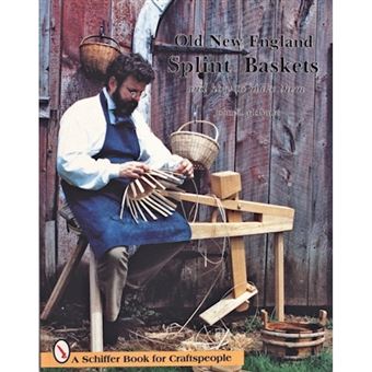 Old New England Splint Baskets and How to Make Them - Paperback - 1999 - 1