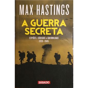A guerra secreta: espiões, códigos e guerrilhas 1939-1945. [4 vols.] - 1