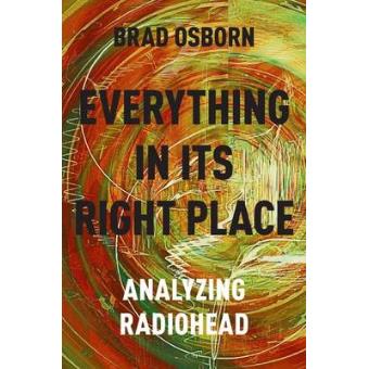 Everything In Its Right Place Analyzing Radiohead - 1