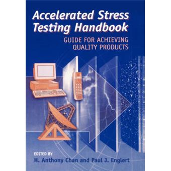 Stress Testing Handbook For Quality Products In A Global Market Guide To Robust Product Design And Manufacture At Low Cost And Short Time-To-Market - 1