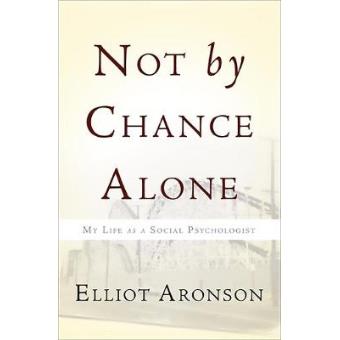 Not By Chance Alone My Life As A Social Psychologist - 1