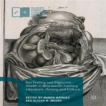 Gut Feeling And Digestive Health In Nineteenthcentury Literature History And Culture - 1