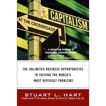 Capitalism at the Crossroads - The Unlimited Business Opportunities in Solving the World's Most Difficult Problems - Hardback - 2005 - 1