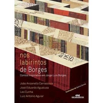 Nos Labirintos De Borges. Contos Inspirados Em Jorge Luís Borges - 1
