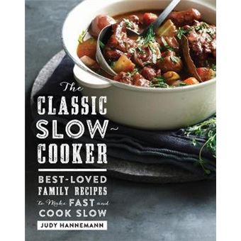 The Classic Slow Cooker - Best-Loved Family Recipes To Make Fast And Cook Slow - 1