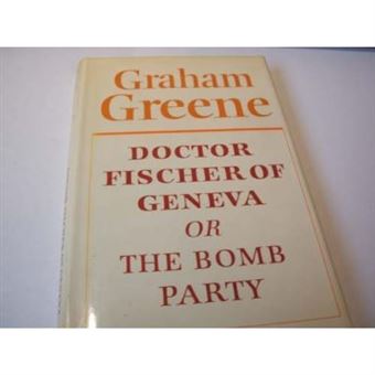 Doctor Fischer of Geneva, or The Bomb Party - 1