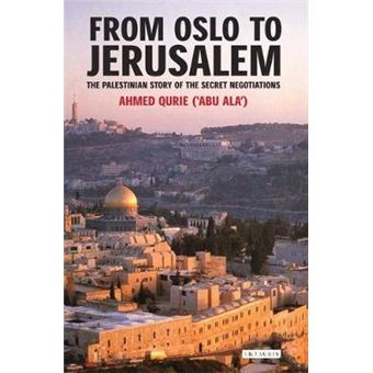 From Oslo to Jerusalem - The Palestinian Story of the Secret Negotiations - Hardback - 2006 - 1