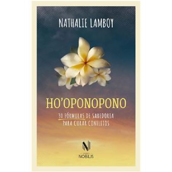 Ho'oponopono: 30 fórmulas de sabedoria para curar conflitos - 1