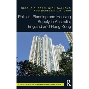 Politics, Planning And Housing Supply In Australia, England And Hong Kong Routledge Research In Planning And Urban Design - 1