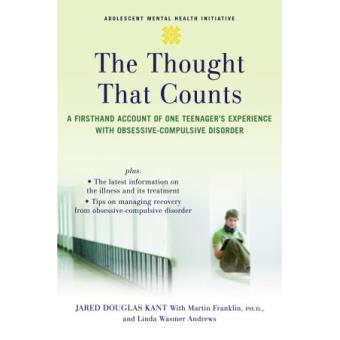 The Thought That Counts - A Firsthand Account of One Teenager's Experience with Obsessive-compulsive DIsorder - Paperback - 2008 - 1