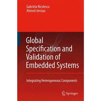Global Specification and Validation of Embedded Systems - Integrating Heterogeneous Components - Paperback - 2010 - 1