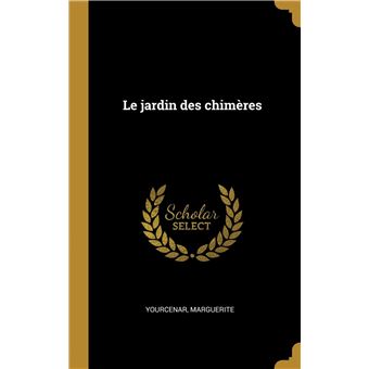 le Jardin Des Chimères Hardcover