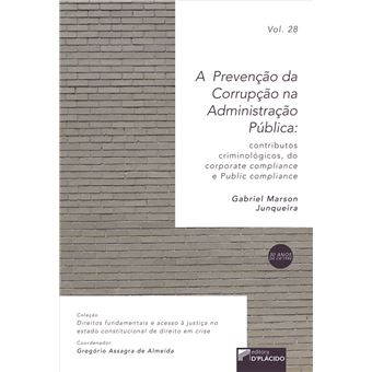A Prevenção da Corrupção Na Administração Pública: Contributos Criminológicos, do Corporate Compliance e Public Compliance - 1