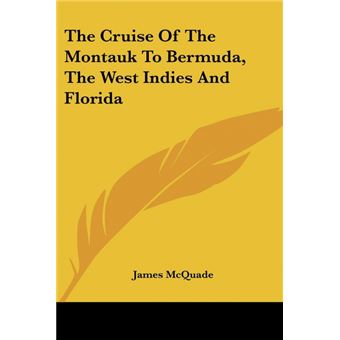 The Cruise Of The Montauk To Bermuda, The West Indies And Florida - 1
