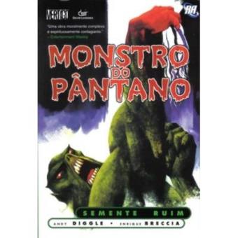 Monstro Do Pantano. Semente Ruim - 1