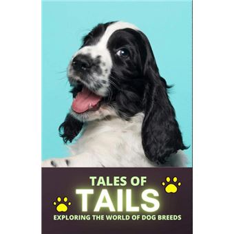 Tales Of Tails: Exploring The World Of Dog Breeds - 1