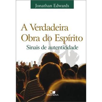 A Verdadeira Obra Do Espírito. Sinais De Autenticidade - 1