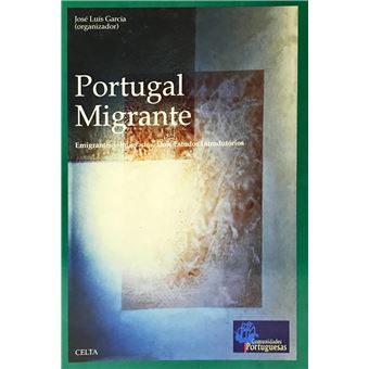 Portugal Migrante. Emigrantes e Imigrados, Dois Estudos Introdutórios - 1