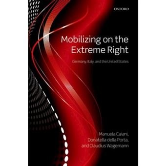 Mobilizing on the Extreme Right - Germany, Italy, and the United States - Hardback - 2012 - 1