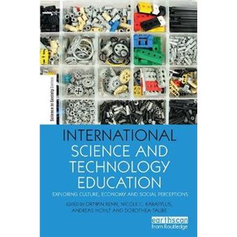 International Science And Technology Education Exploring Culture, Economy And Social Perceptions The Earthscan Science In Society Series - 1