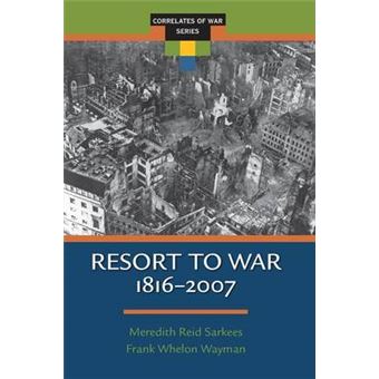 Resort to War - 1816 - 2007 - Hardback - 2010 - 1