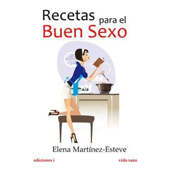 Recetas Para El Buen Sexo - 1