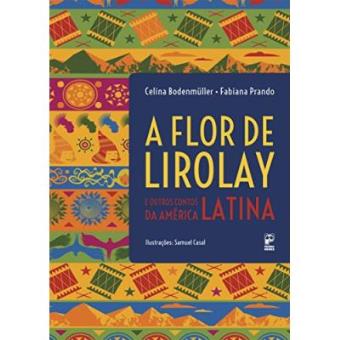 Flor De Lirolay E Outros Contos Da América Latina - 1