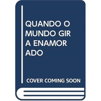 Quando O Mundo Gira Enamorado - 1