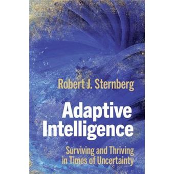 Adaptive Intelligence Surviving And Thriving In Times Of Uncertainty - 1