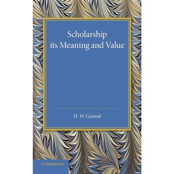 Scholarship: its Meaning and Value - The J. H. Gray Lectures for 1946 - Paperback - 2014 - 1