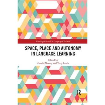 Space, Place And Autonomy In Language Learning Routledge Research In Language Education - 1