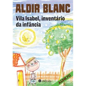 Vila Isabel, Inventário da Infância - 1