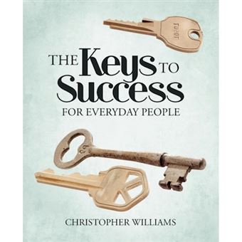 The Keys to Success - For Everyday People - Paperback / softback - 2012 - 1