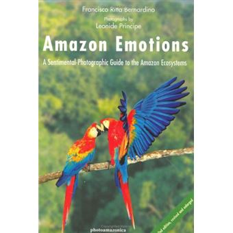 Amazon Emotions: A Sentimental Photographic Guide To The Amazon Ecosystems - 1