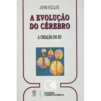 A Evolução Do Cérebro A Criação Do Eu - 1