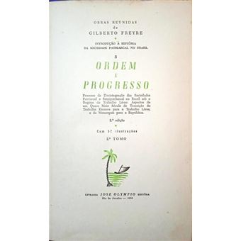 Ordem e progresso. [2 vols.] - 1